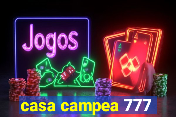 casa campea 777