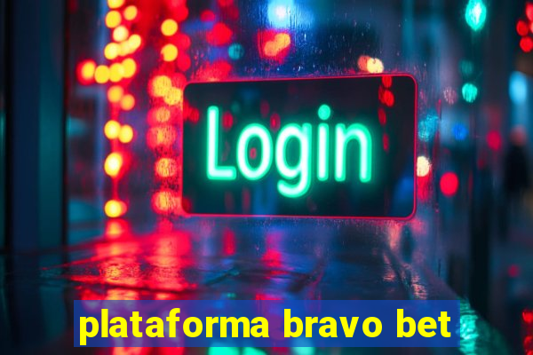 plataforma bravo bet