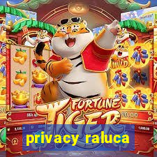 privacy raluca