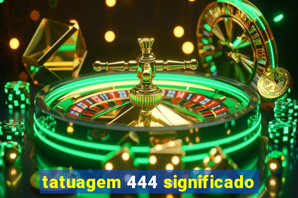 tatuagem 444 significado