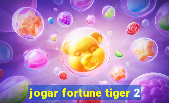 jogar fortune tiger 2