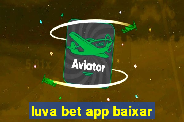 luva bet app baixar