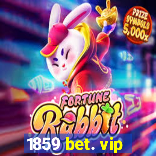 1859 bet. vip