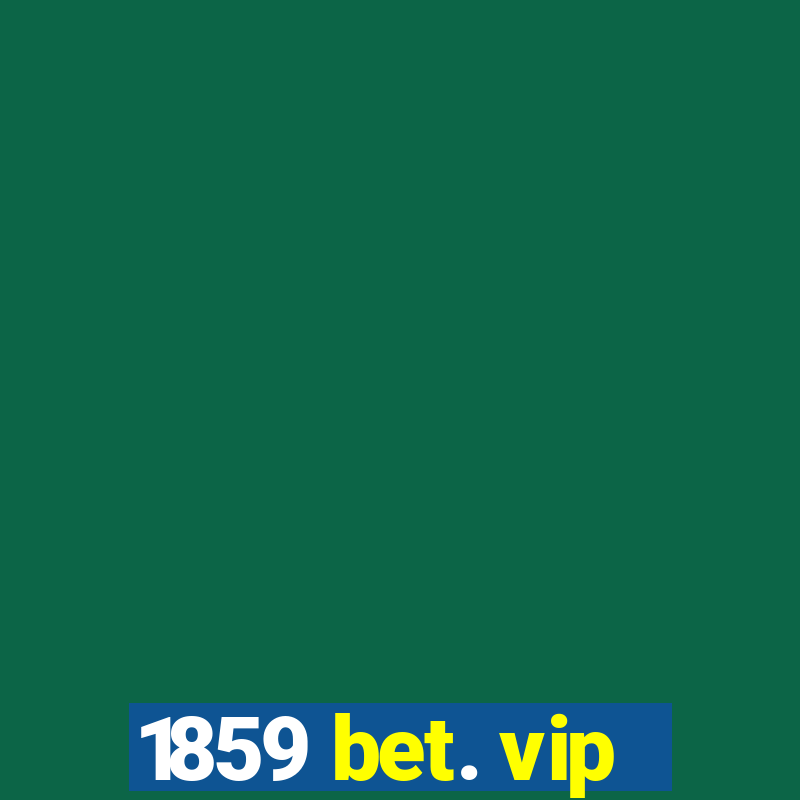 1859 bet. vip