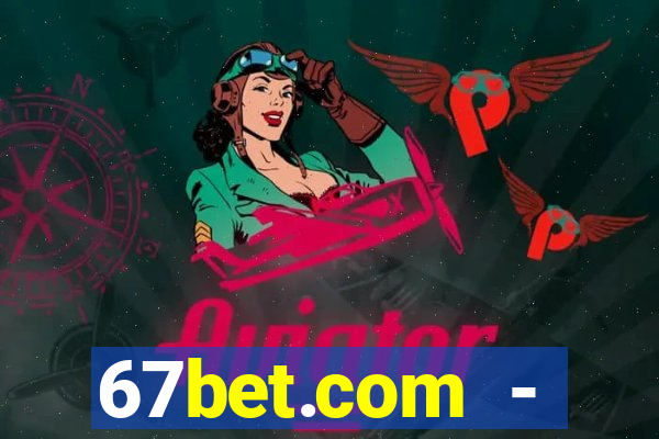 67bet.com - caça-níqueis online cassino https //67bet.com