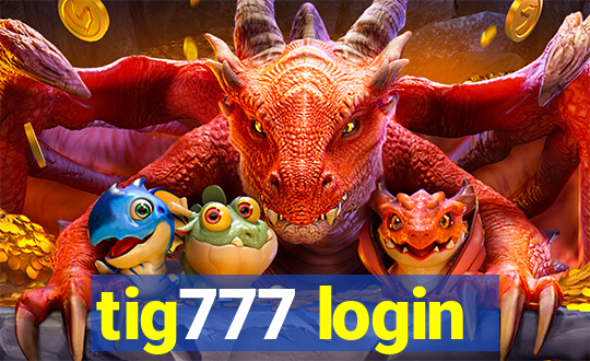 tig777 login