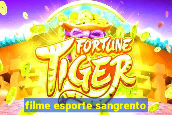 filme esporte sangrento