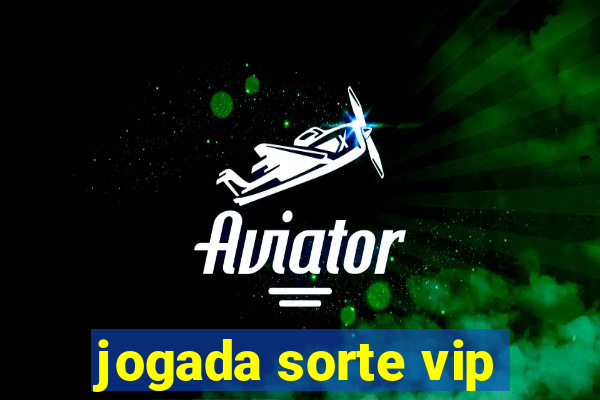 jogada sorte vip