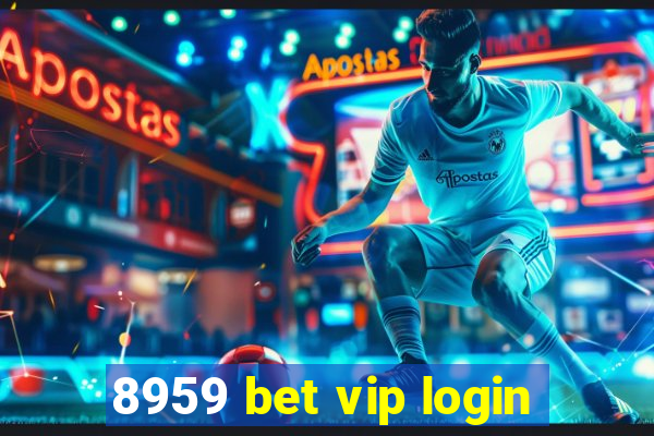 8959 bet vip login