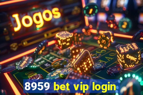 8959 bet vip login