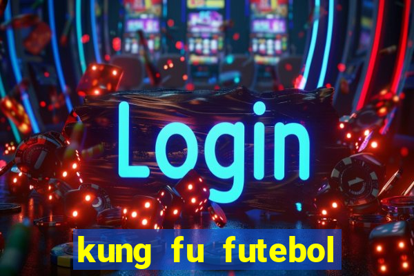 kung fu futebol clube dublado download utorrent