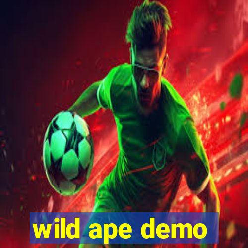 wild ape demo