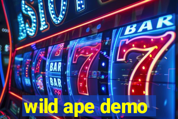 wild ape demo