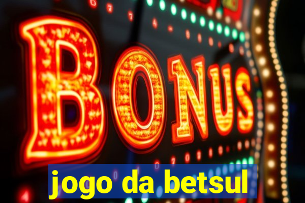 jogo da betsul