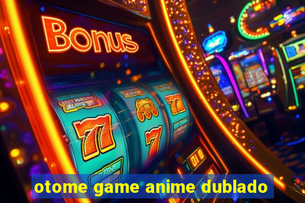 otome game anime dublado