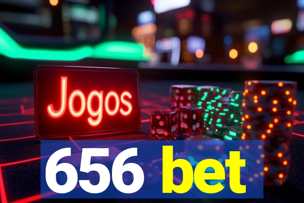 656 bet