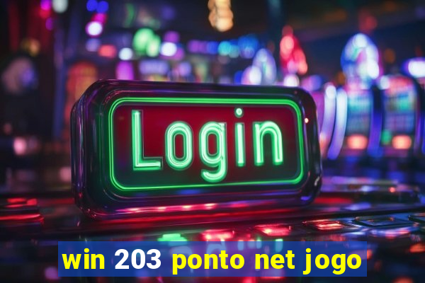 win 203 ponto net jogo