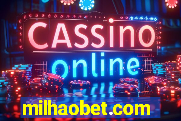 milhaobet.com