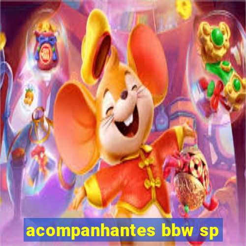 acompanhantes bbw sp