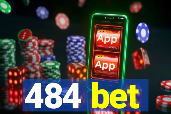 484 bet