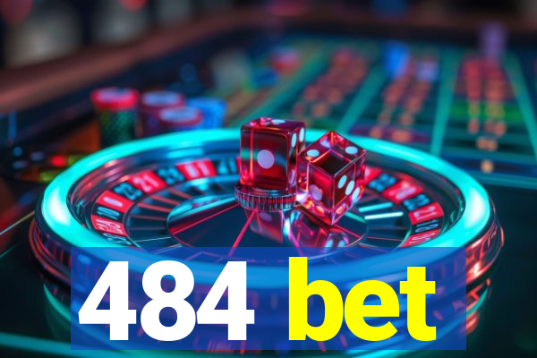 484 bet