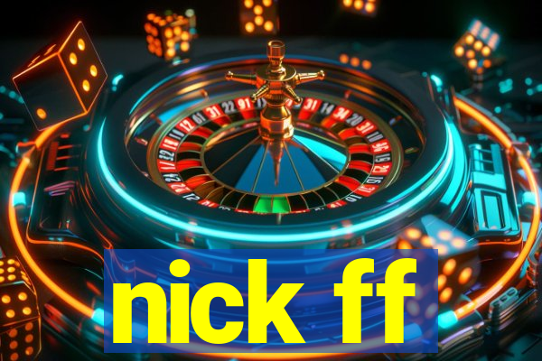 nick ff