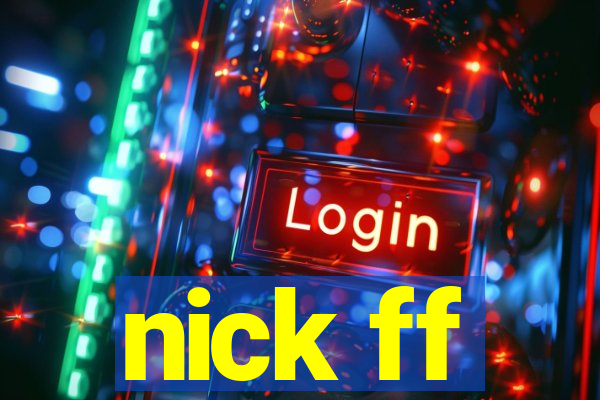 nick ff