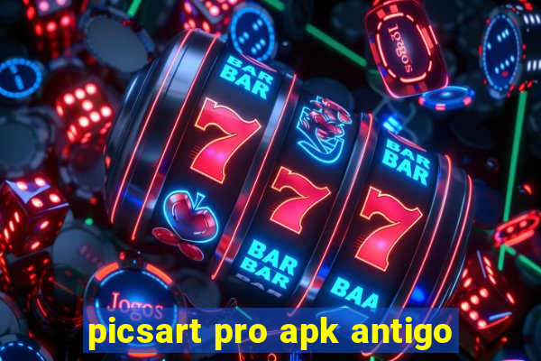 picsart pro apk antigo