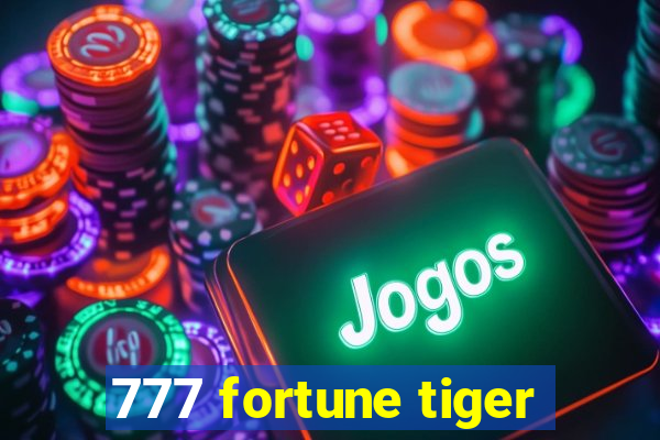 777 fortune tiger