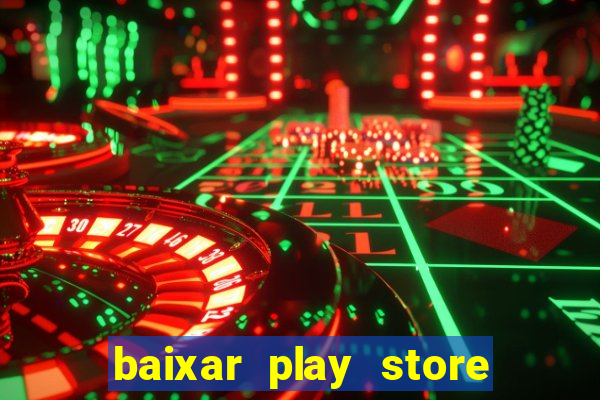 baixar play store para pc baixaki