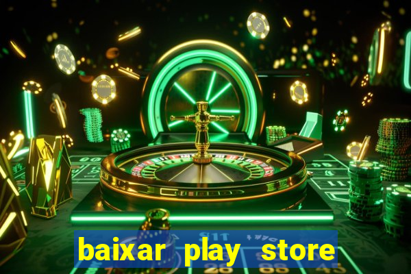 baixar play store para pc baixaki