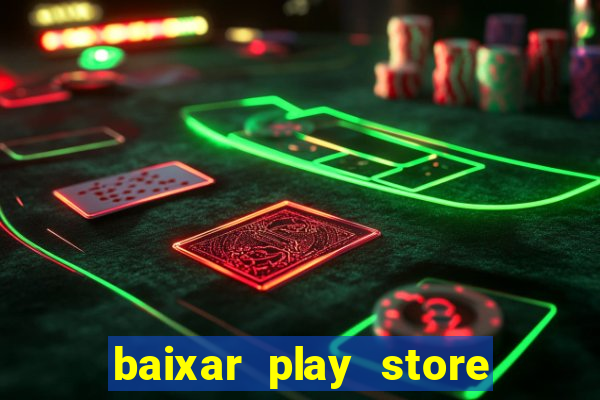 baixar play store para pc baixaki