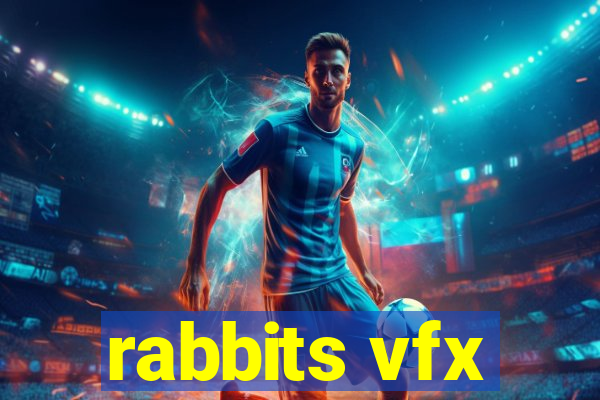 rabbits vfx