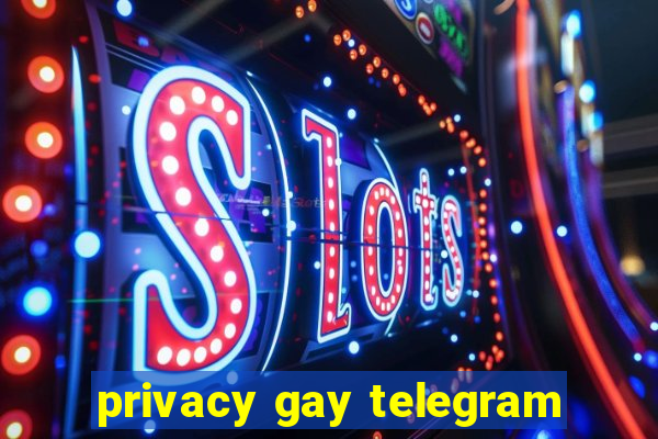 privacy gay telegram