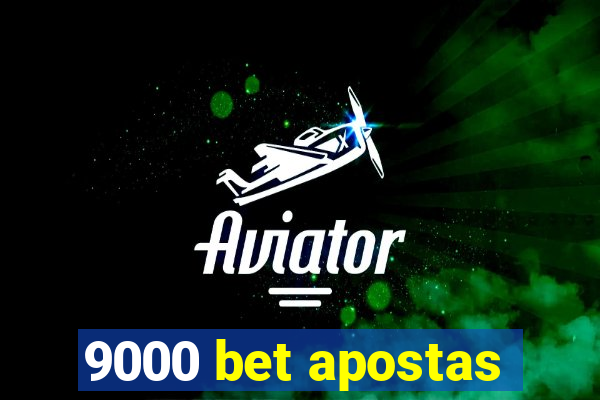 9000 bet apostas