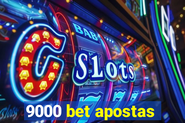 9000 bet apostas