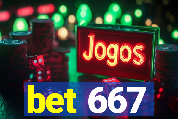 bet 667