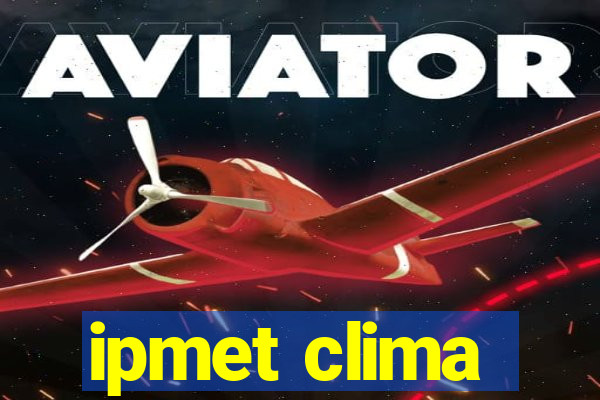 ipmet clima