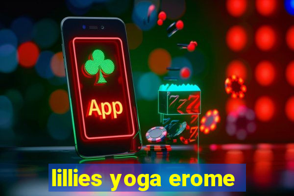 lillies yoga erome