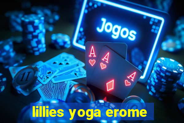 lillies yoga erome