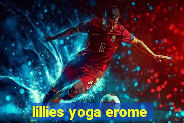 lillies yoga erome