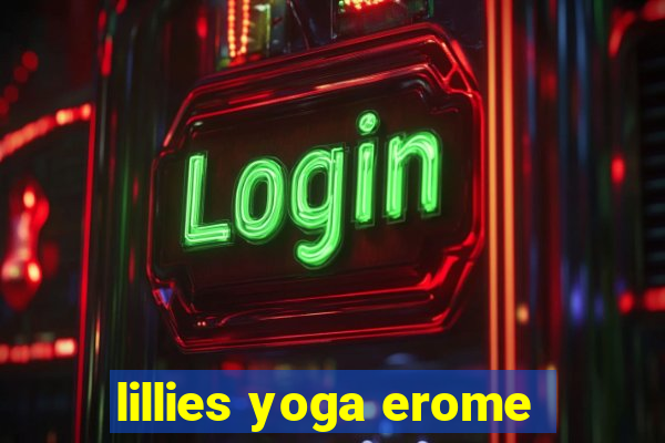 lillies yoga erome