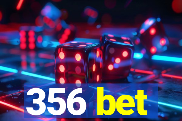 356 bet