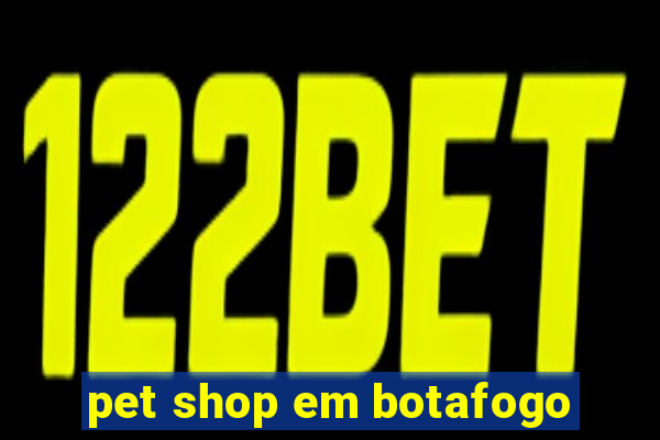 pet shop em botafogo