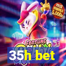 35h bet