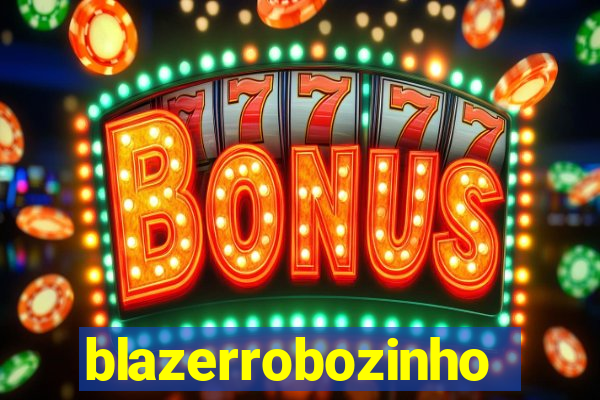 blazerrobozinho