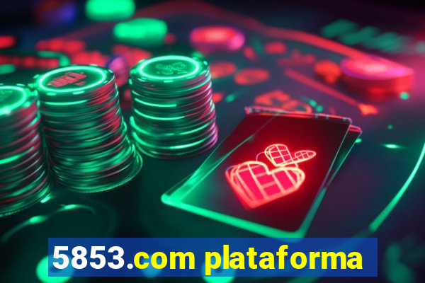 5853.com plataforma