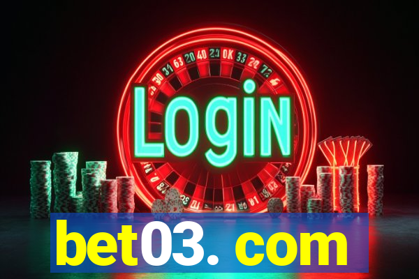 bet03. com