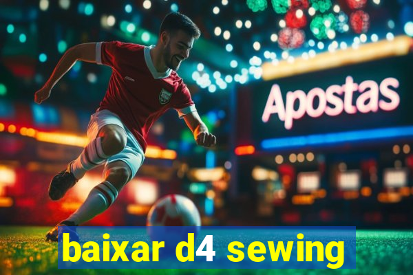 baixar d4 sewing