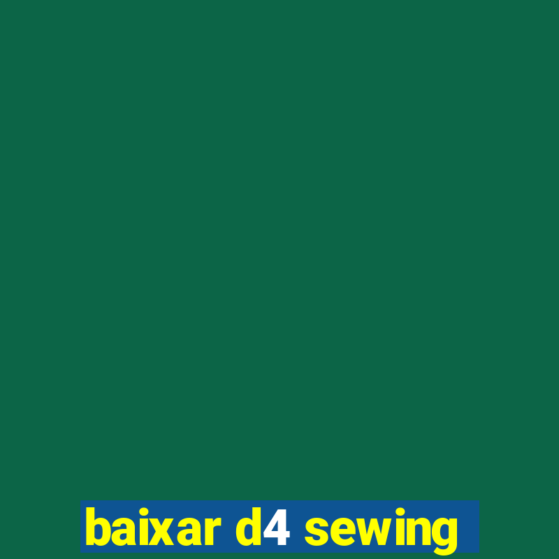 baixar d4 sewing